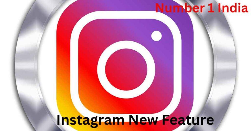 Instagram New Features